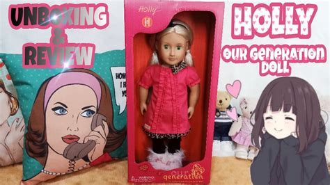 Unboxing Holly By Our Generation Doll Collection Og Dolls Indonesia