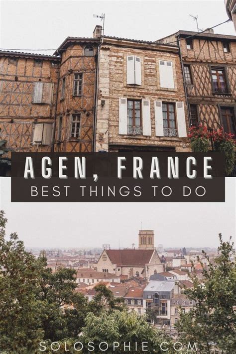 A Guide To The Best Things To Do In Agen Nouvelle Aquitaine
