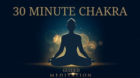 30 Minutes Guided Meditation Chakra Meditation Mindful Meditation