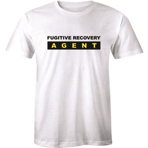 Fugitive Recovery Agent Bounty Hunter T Shirt For Fugitive Recovery