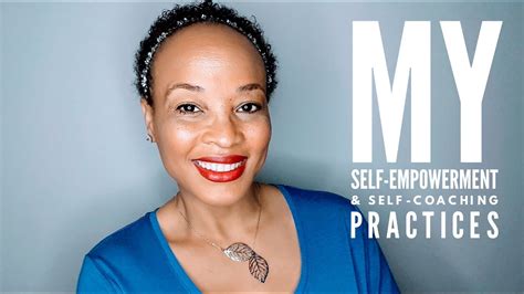 My Self Empowerment And Self Coaching Practices Youtube