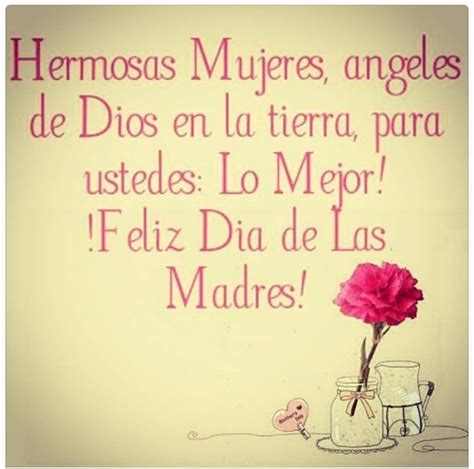 Hermosas Mujeres Feliz Día De Las Madres Quotes Make Life A Reason