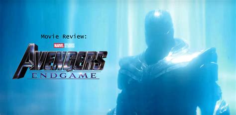 Movie Review Avengers Endgame ~ This Is Chris Dot Com ~ By