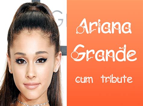Ariana Grande Cum Tribute 2 Double 2x Cumshot Photo 2 45