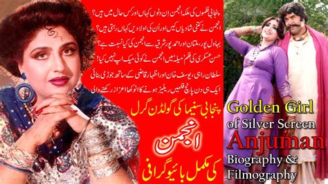 Pakistani Actress Anjuman Biography And Filmography Queen Of Punjabi
