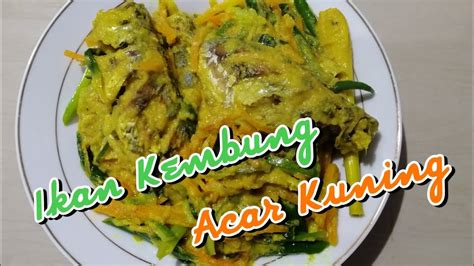 • 500 gr ikan kembung. Resep Masakan : IKAN KEMBUNG ACAR KUNING - YouTube