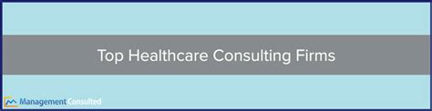 Top 10 Healthcare Consulting Firms Management Consulted