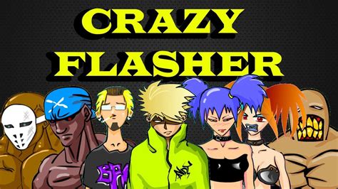 Crazy Flasher How I Remembered It Youtube