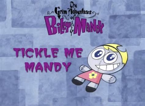 Tickle Me Mandy The Grim Adventures Of Billy And Mandy Wiki Fandom