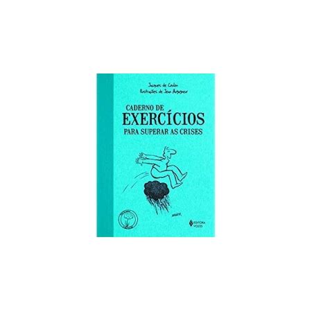 CADERNO DE EXERCICIOS PARA SUPERAR AS CRISES Selecta Livros