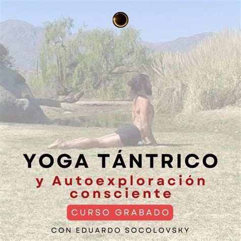 Yoga Tántrico Y Autoexploración Consciente Taller Grabado De Tantra Para Hombres Artes