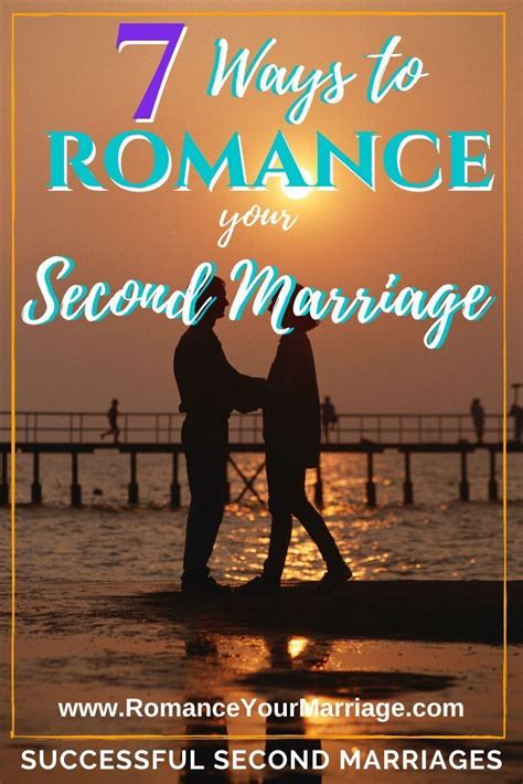 Romance Your Second Marriage Second Marriage Quotes Marriage Advice