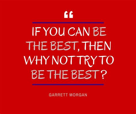 Top 2 Garrett Morgan Famous Quotes And Sayings