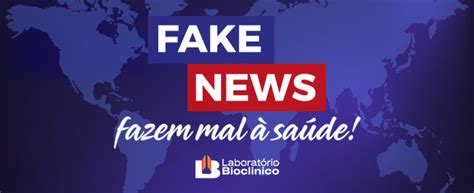 Alerta Fake News fazem mal à saúde Laboratório Bioclínico MS