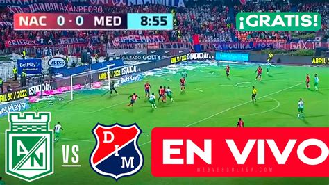 En Vivo Atlético Nacional Vs Medellín Fecha 10 Liga Betplay Ll