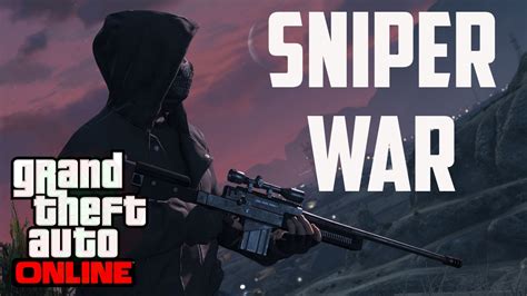 Gta 5 Online Sniper War Youtube