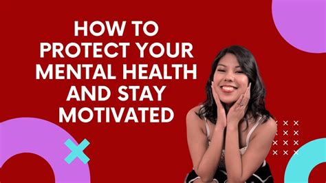 how to protect your mental health and stay motivated youtube