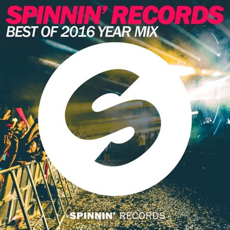 Spinnin Records Best Of 2016 Year Mix Download And Listen