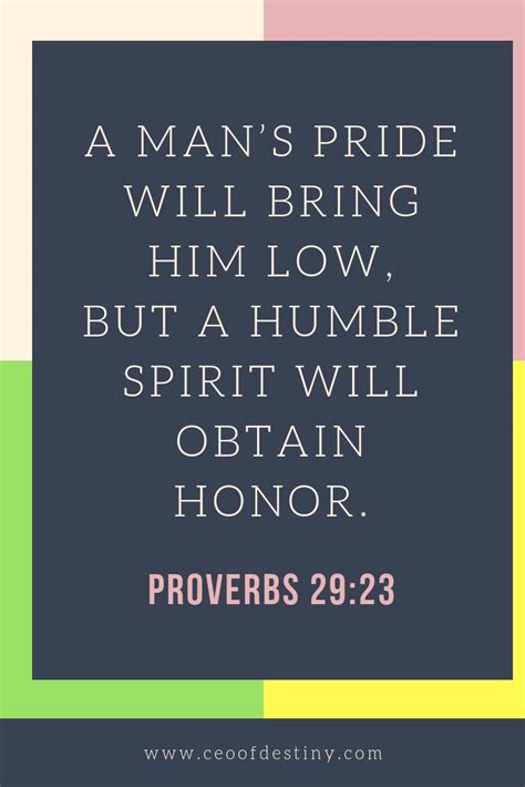 A Mans Pride Will Bring Him Low But A Humble Spirit Will Obtain Honor