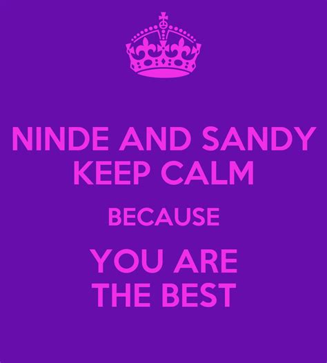Ninde And Sandy Keep Calm Because You Are The Best Poster Mv Keep