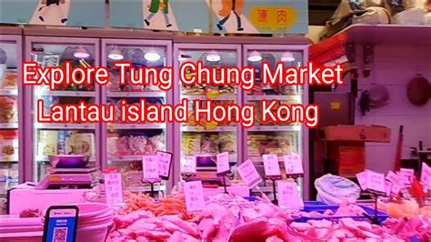 Explore Tung Chung Market Jelajah Pasar Tung Chung Hong Kong