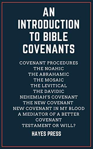 An Introduction To Bible Covenants Kindle Edition By Press Hayes