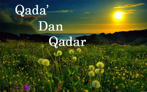 Karena siapa yang menafikan keharusan adanya. Hakikat, Makna dan Hikmah Beriman kepada Qada dan Qadar ...