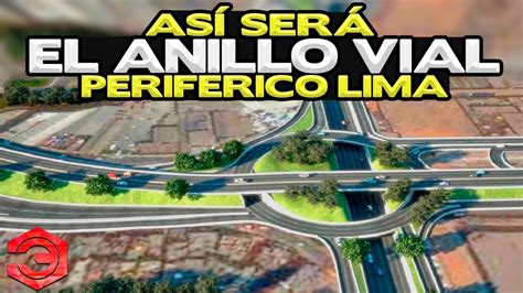 Así Será El Anillo Vial Periférico En Lima Youtube