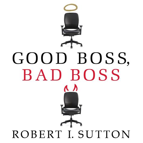Good Boss Bad Boss By Robert Sutton Hachette Uk