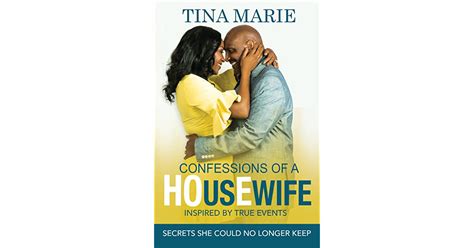 Confessions Of A Housewife By Tina Marie