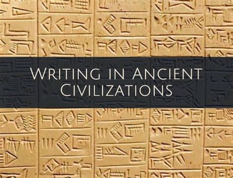 Discover The Earliest Forms Of Writing Systems In Ancient Civilizations