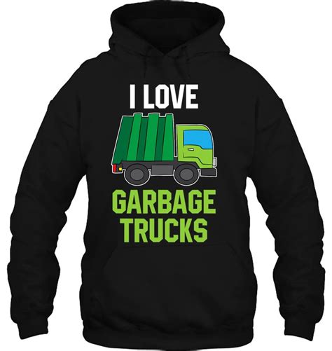 I Love Garbage Trucks Funny Garbage Truck Son Hersmiles