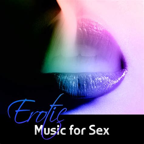 Erotic Music For Sex Making Love Instrumental Background Music Hot