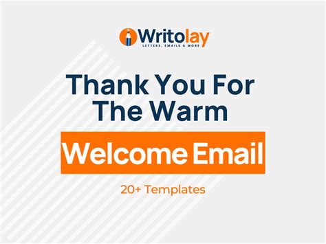 Thank You For The Warm Welcome Email 4 Templates Writolay