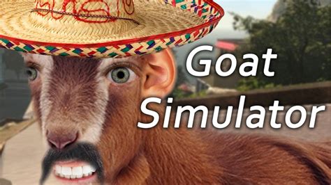 Goat Simulator Highlights 1 Mexican Goat Man Youtube