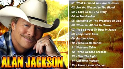 Top Best Country Gospel Songs By Alan Jackson Inspirational Country