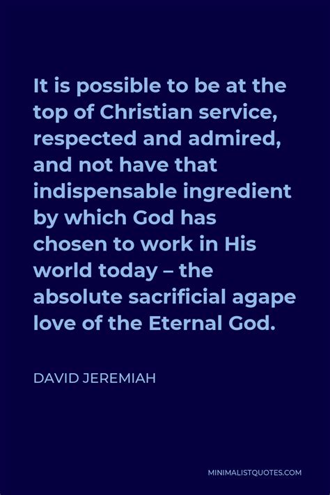 David Jeremiah Quote It Is Possible To Be At The Top Of Christian