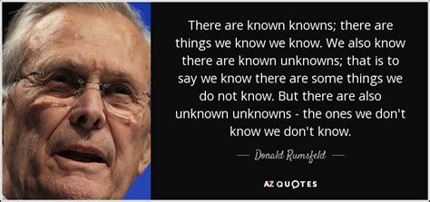 Donald Rumsfeld Quote There Are Known Knowns There Are Things We Know