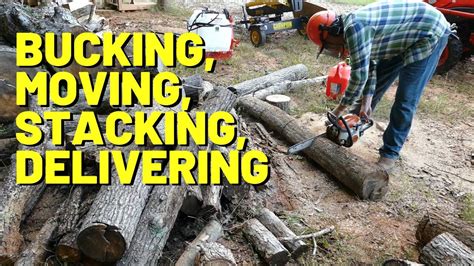 181 Firewood Bucking Moving Stacking Delivering Youtube