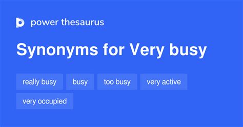 Very Busy Synonyms 310 Words And Phrases For Very Busy