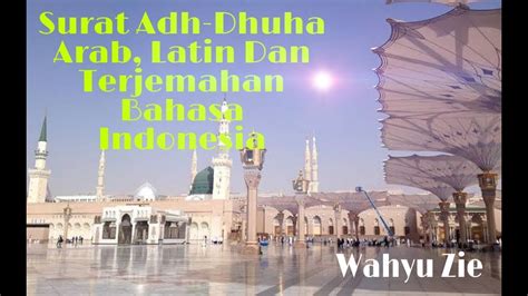 Surat ad dhuha merupakan salah satu dari nama nama surat di dalam al quran. Surat Adh-Dhuha Arab, Latin Dan Terjemahan Bahasa ...