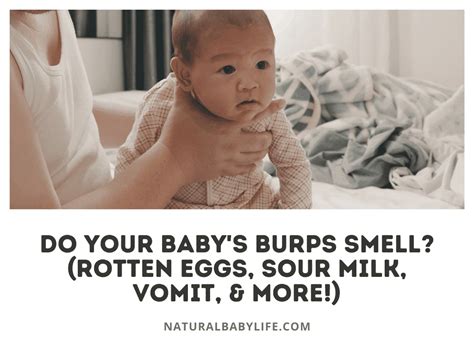 Do Your Baby S Burps Smell Rotten Eggs Sour Milk Vomit More