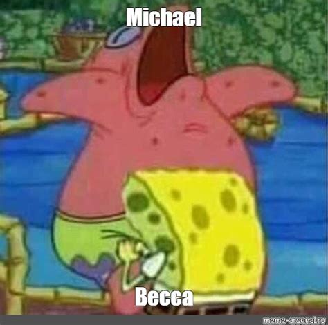 Meme Michael Becca All Templates Meme