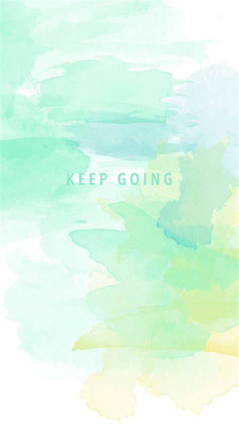 Keep Going Green Mint Green Positive Quotes Relax Saying Sayings