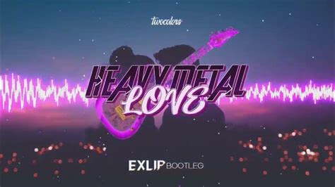 Twocolors Heavy Metal Love Exlip Bootleg Youtube
