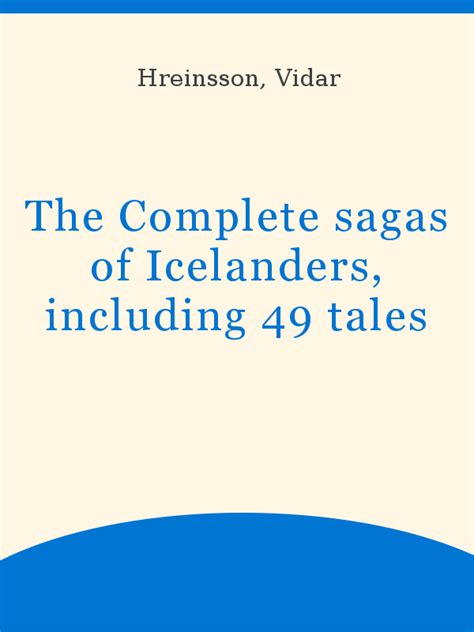 The Complete Sagas Of Icelanders Including 49 Tales