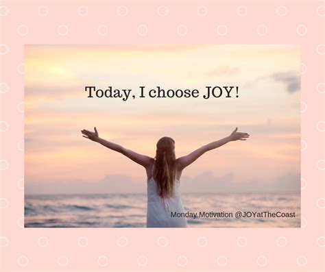 Today I Choose Joy Choose Joy Quotes Choose Joy Joy