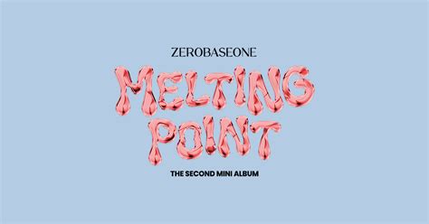Zerobaseone Melting Point