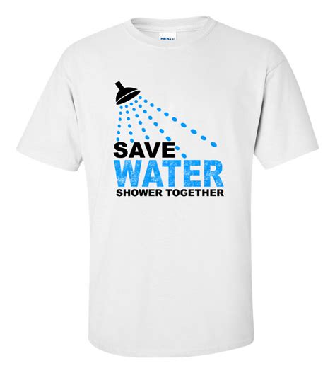 Save Water Shower Together Funny T Shirt