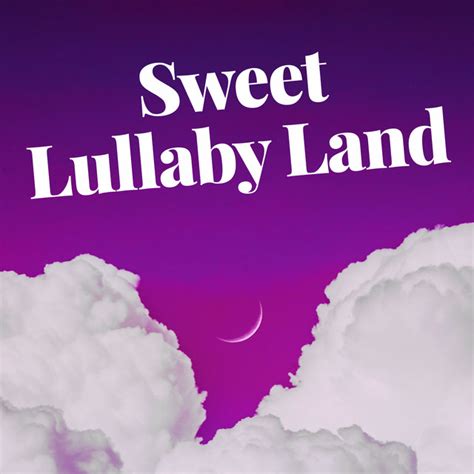 Sweet Lullaby Land Album By Lullaby Land Spotify